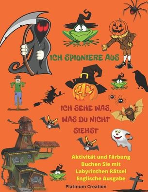 ich spioniere aus: ich sehe was, was du nicht siehst Färbung Buchen Sie mit Labyrinthen Rätsel Größte Aktivität und Malbuch aller Zeiten
