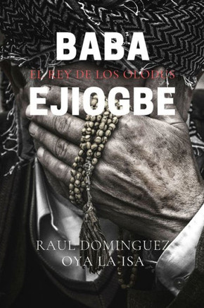 Baba Ejiogbe: El Rey de los Olodus