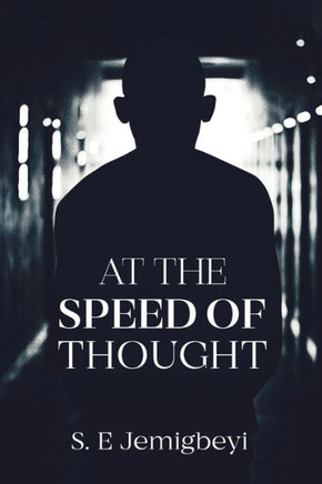 At The Speed Of Thought: Into His Present At The Speed Of Thought