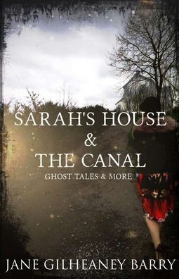 Sarah's House & The Canal, Ghost Tales and More