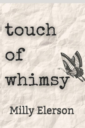Touch of Whimsy: A Book of Poems and Short Stories
