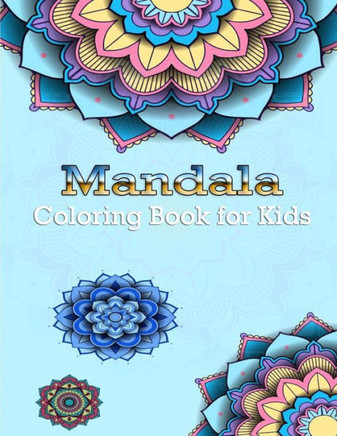 Mandala Coloring Book: Over 39 Mandalas Kids Coloring Book with Fun, Easy, and Relaxing Mandalas for Boys, Girls, and Beginners, Kids Ages 4- - Large Print