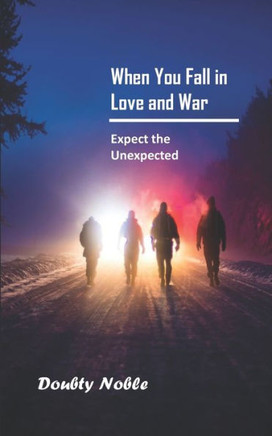 When you fall in love and war: Expect the unexpected