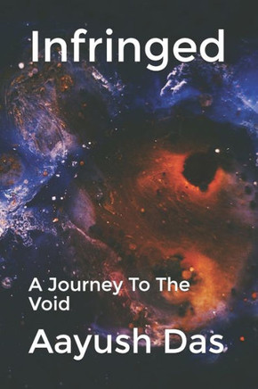 Infringed: A Journey To The Void
