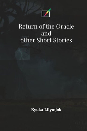 Return of the Oracle and Other Short Stories