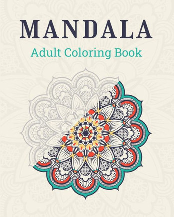Mandala Adult Coloring Book: 48 Coloring Pages - For Adults and Teens - Mandalas - Anti-stress, relaxation, relaxation