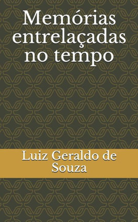 Memórias entrelaçadas no tempo