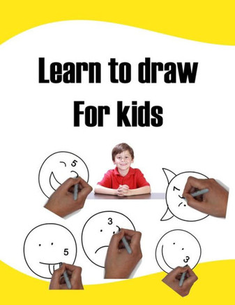 Learn to draw For kids: learn to draw easy step-by-step drawing guide