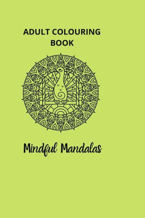 Adult Colouring Book: Mindful Mandalas
