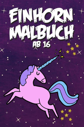 Einhorn Malbuch ab 16: Einhörner Malbuch für Kinder