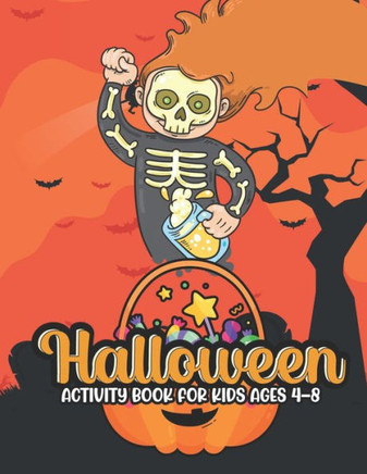 Halloween activity books for kids ages 4-8: 50 Unique Designs, Jack-o-Lanterns, Witches, Haunted Houses, and More