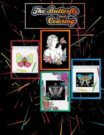 The Butterfly Coloring Book: Beautiful Stunning Patterns For Relieving Stress & Relaxation for all Ages from easy to hard mode.