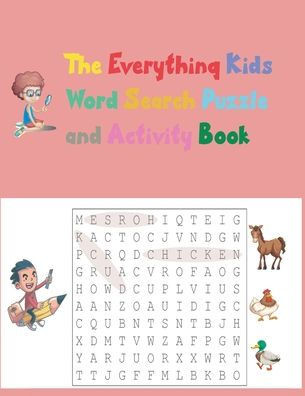 The Everything Kids' Word Search Puzzle and Activity Book: Word Search Book for Kids ages 7-12, Improve Spelling, Vocabulary, and Memory For Kids