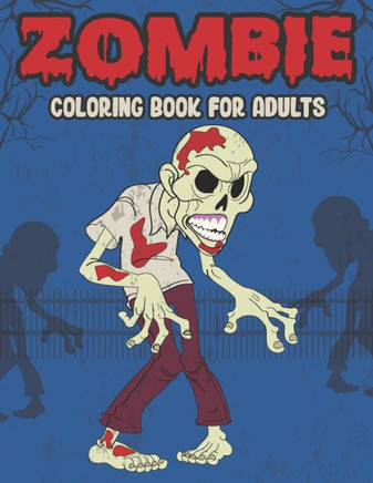 Zombie Coloring Book For Adults: A Horror Coloring Book with Terrifying Zombie Designs