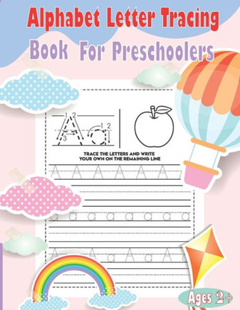 Alphabet Letter Tracing Book For Preschoolers: Handwriting Workbook for Preschoolers and Kindergarten, Home Schooling Helper for Parents Teaching Alph - Large Print
