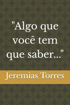 ""Algo Que Você Tem Que Saber Para Não Ser...""