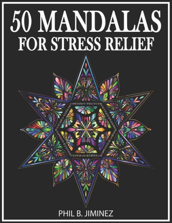 50 Mandalas For Stress Relief: Beautiful Mandalas For Stress Relief