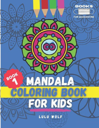 Mandala coloring book for kids: For ages 4-10 (Book 1) - Large Print