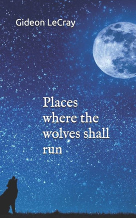 Places where the wolves shall run Places where the wolves shall run