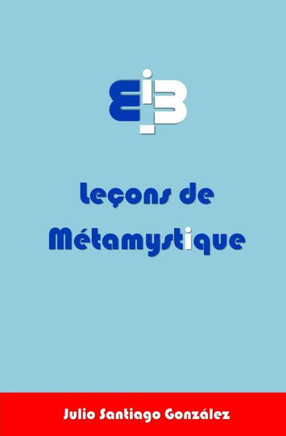 Leçons de métamystique: pour éclairer l'expérience de Dieu avec la sagesse du Carmel