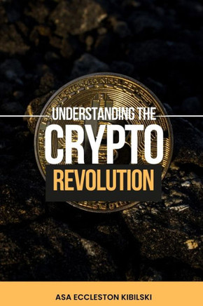 Understanding The Crypto Revolution: Your Beginner's Guide to Cryptocurrency