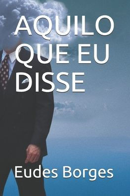 Aquilo Que Eu Disse
