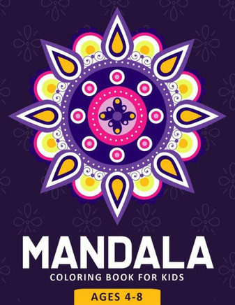 Mandala Coloring Book for Kids Ages 4-8: 55 Mandala Coloring Pages for Kids - Mandala Book for Kids - Mandala Gift for Kids, Toddlers and Preschool