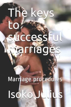 The keys to successful marriages: Marriage procedures