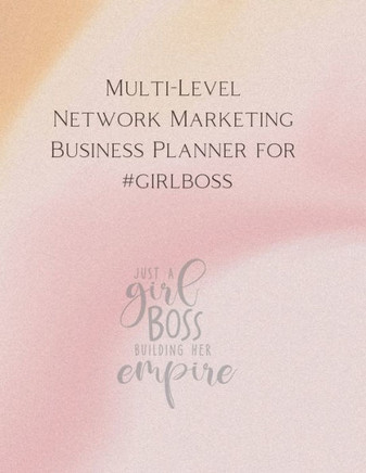 Multi Level Network Marketing Business Planner: Girlboss #teamwork Business Planner & Organizer for Network Marketing, Direct Selling and MLM