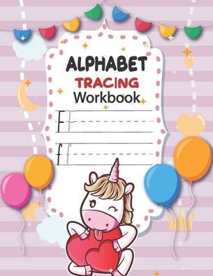 Alphabet Tracing Workbook: Preschool writing Workbook with Sight words for Pre K, Kindergarten and Kids Ages 3-5, alphabet tracing book,120 pages