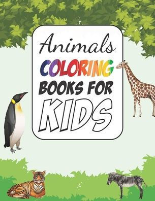 Animals Coloring Books for Kids: Great Gift for Boys & Girls, Ages 2-4
