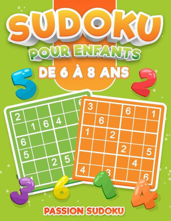 Sudoku pour enfants de 6 à 8 ans: Sudoku pour débutants - 400 Sudoku - Grand cahier d'activité pour enfants - Sudoku Facile
