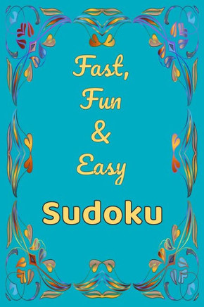 Fast, Fun & Easy Sudoku