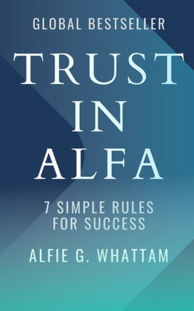 Trust in Alfa: 7 Simple Rules for Success