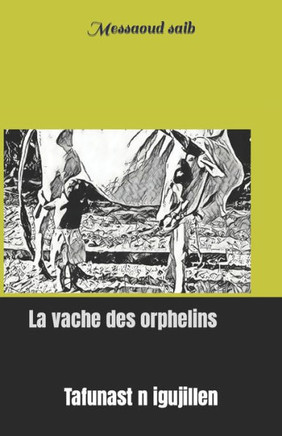 La vache des orphelins: Tafunast n igujillen