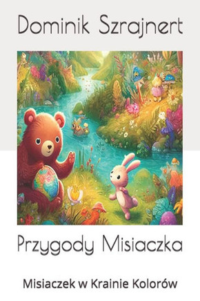 Przygody Misiaczka: Misiaczek w Krainie Kolorów