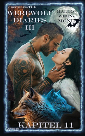 The Werewolf Diaries 3: Kapitel 11: Kayleigh - Halloweenmond: Deutsche Ausgabe