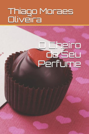 O Cheiro do Seu Perfume