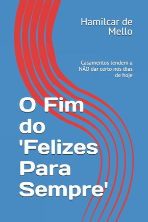 O Fim do 'Felizes Para Sempre': Casamentos tendem a NÃO dar certo nos dias de hoje