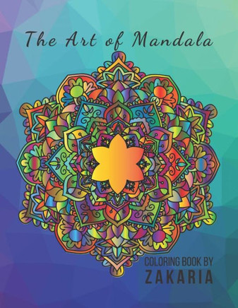The Art of Mandala: 8.5 x 11 in (21.59 x 27.94 cm) 60 Pages matte cover