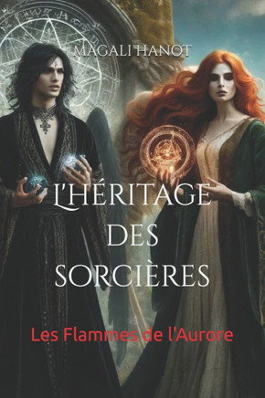 L'héritage des sorcières: Les Flammes de l'Aurore