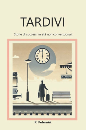 Tardivi: Storie Di Successi In Età Non Convenzionali