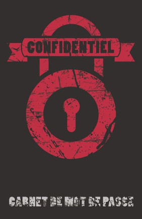 Confidentiel Carnet de mot de passe: Carnet pour noter vos identifiants internet, (email, site web, nom d'utilisateur, code secret), Style Cachet encr