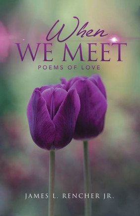 When We Meet: Poems of Love
