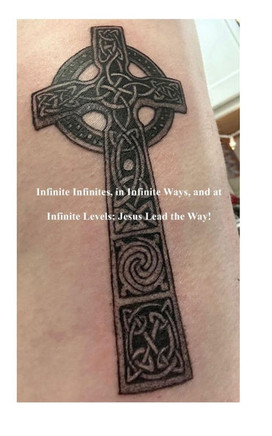 Infinite Infinites in Infinite Ways and at Infinite Levels; Jesus Lead the Way!