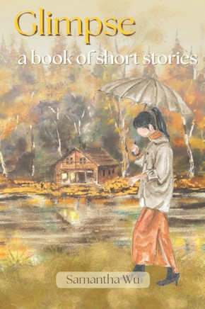 Glimpse: A Book of Short Stories