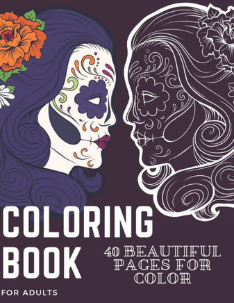 Coloring Book for Adults: 40 beautiful pages for color relieving mandalas for relaxation enjoy every single page
