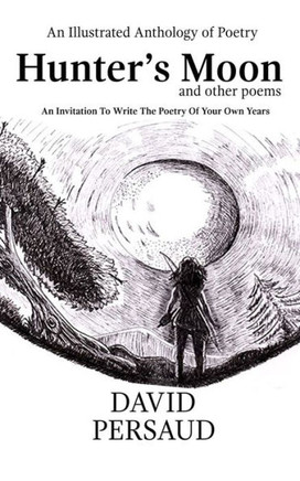 An Illustrated Anthology of Poetry: Hunter's Moon and other poems: : An Invitation To Write The Poetry Of Your Own Years
