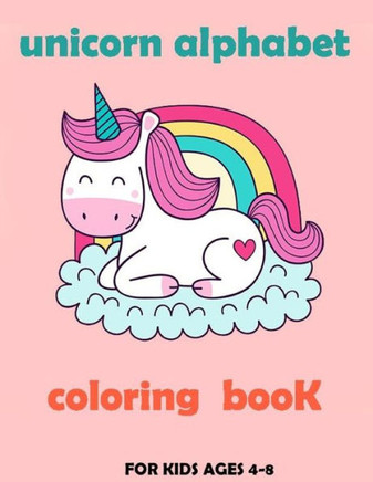 unicorn coloring book for kids ages 4-8: a fun kid workbook Unicorn Activity Book For Kids boy and girl For Learning, Coloring, Activity Books - Alpha