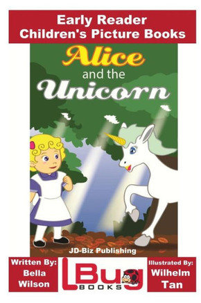 Alice And The Unicorn - Early Reader - Children'S Picture Books